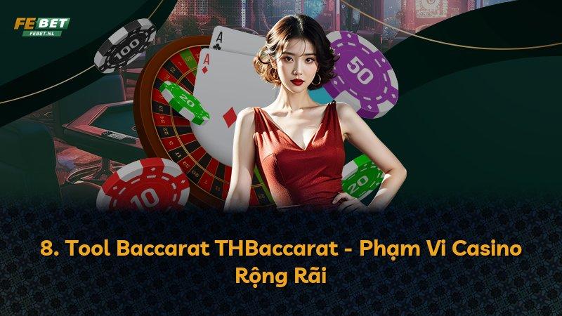8. Tool Baccarat THBaccarat - Phạm Vi Casino Rộng Rãi