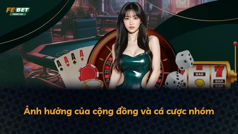 Ảnh hưởng của cộng đồng và cá cược nhóm