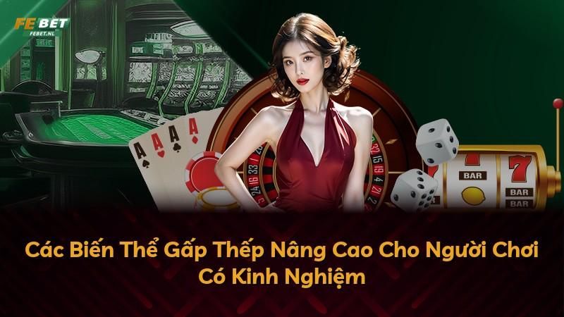 Các Biến Thể Gấp Thếp Nâng Cao Cho Người Chơi Có Kinh Nghiệm