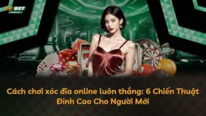 Cách chơi xóc đĩa online luôn thắng: 6 Chiến Thuật Đỉnh Cao Cho Người Mới