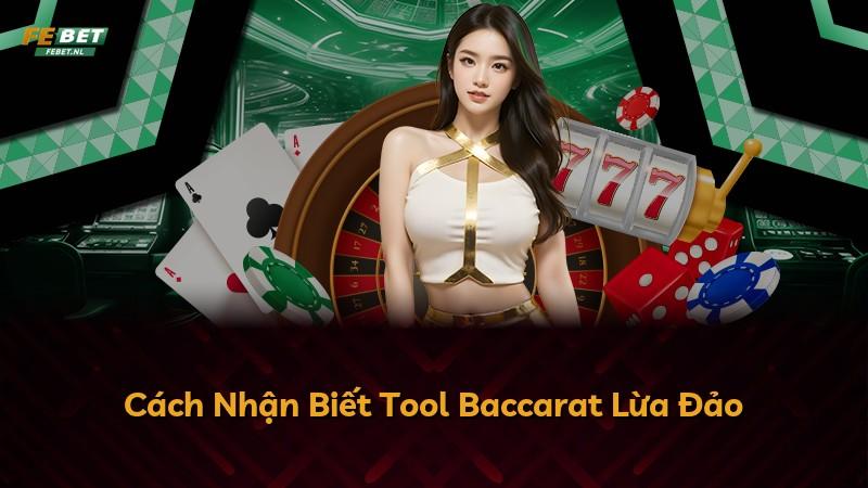 Cách Nhận Biết Tool Baccarat Lừa Đảo