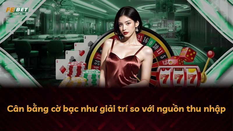 Cân bằng cờ bạc như giải trí so với nguồn thu nhập