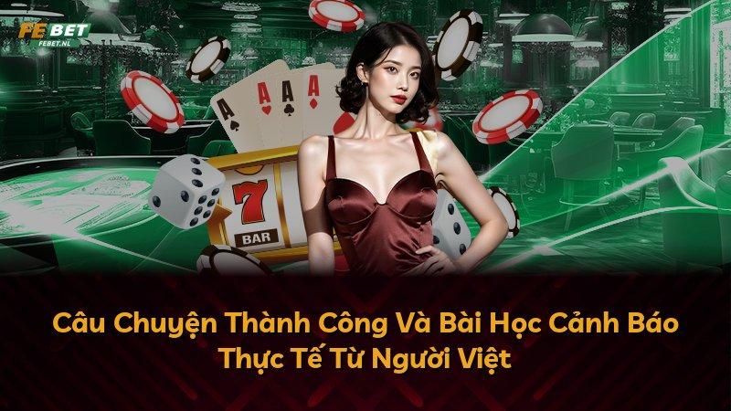 Câu Chuyện Thành Công Và Bài Học Cảnh Báo Thực Tế Từ Người Việt