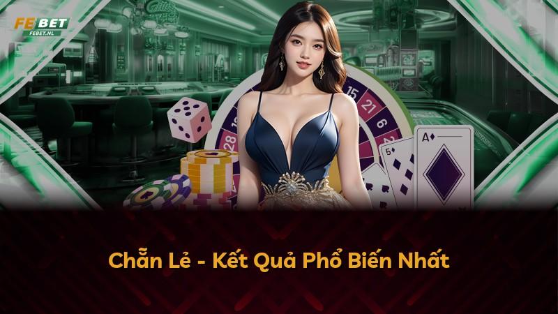 Chẵn Lẻ - Kết Quả Phổ Biến Nhất