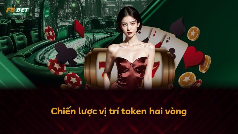 Chiến lược vị trí token hai vòng