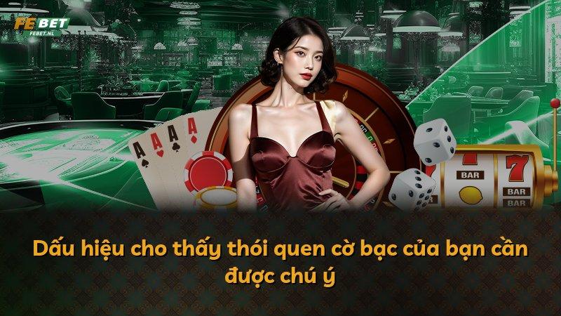 Dấu hiệu cho thấy thói quen cờ bạc của bạn cần được chú ý