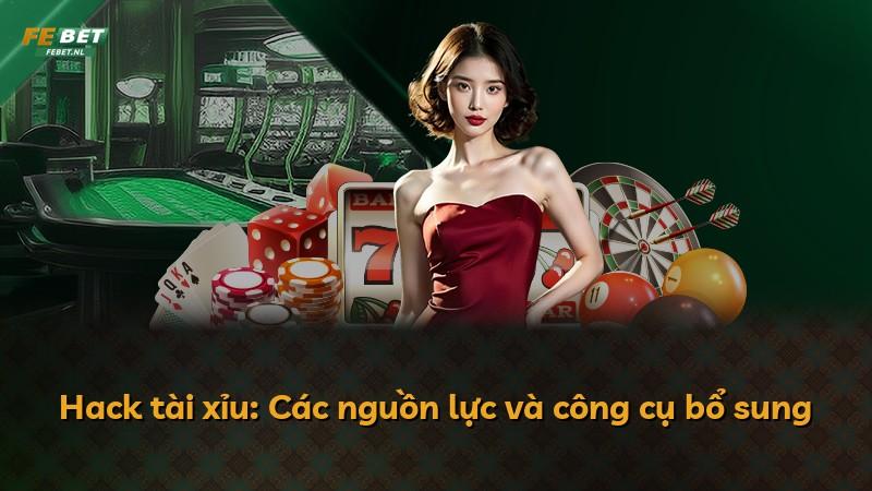 Hack tài xỉu: Các nguồn lực và công cụ bổ sung