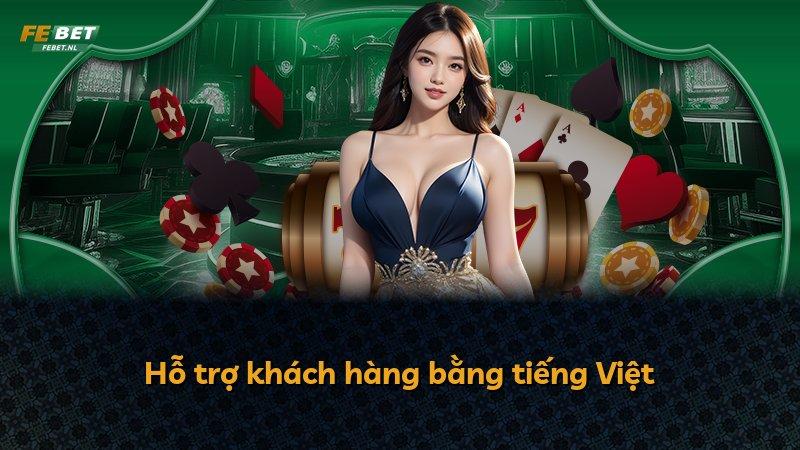 Hỗ trợ khách hàng bằng tiếng Việt