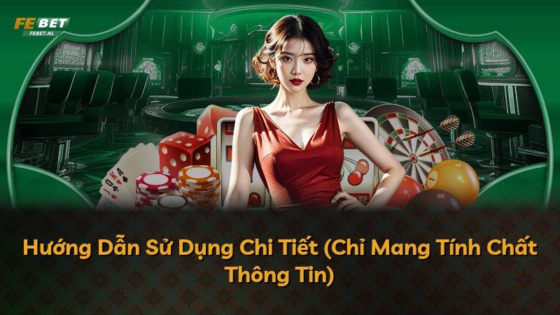 Hướng Dẫn Sử Dụng Chi Tiết (Chỉ Mang Tính Chất Thông Tin)