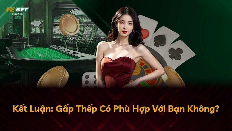 Kết Luận: Gấp Thếp Có Phù Hợp Với Bạn Không?