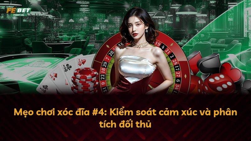 Mẹo chơi xóc đĩa #4: Kiểm soát cảm xúc và phân tích đối thủ