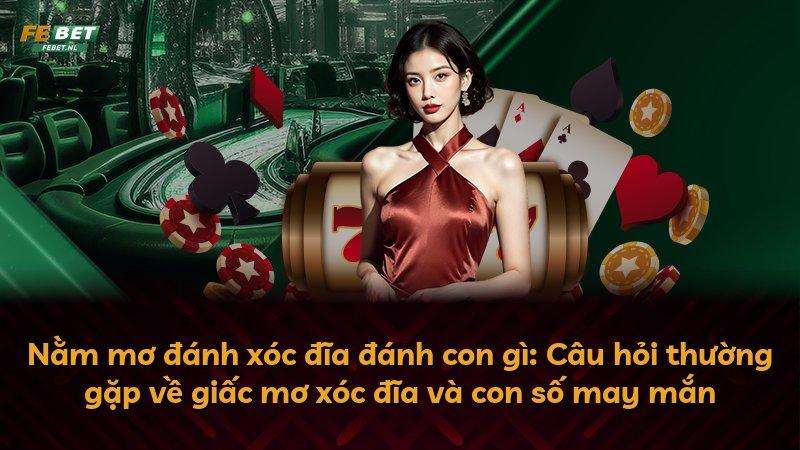 Nằm mơ đánh xóc đĩa đánh con gì: Câu hỏi thường gặp về giấc mơ xóc đĩa và con số may mắn