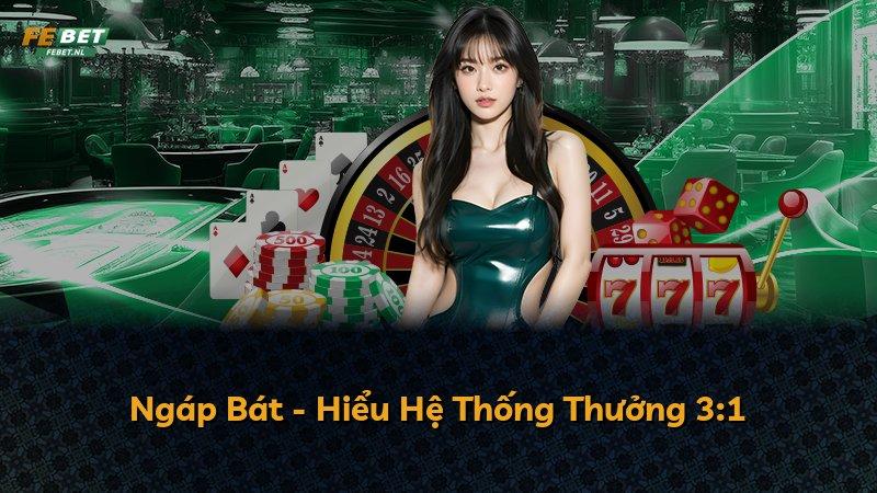 Ngáp Bát - Hiểu Hệ Thống Thưởng 3:1