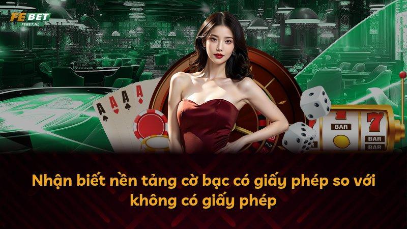 Nhận biết nền tảng cờ bạc có giấy phép so với không có giấy phép
