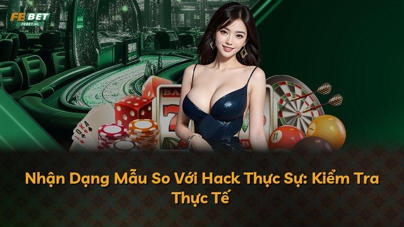 Nhận Dạng Mẫu So Với Hack Thực Sự: Kiểm Tra Thực Tế