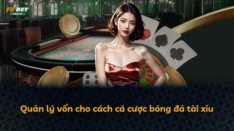 Quản lý vốn cho cách cá cược bóng đá tài xỉu