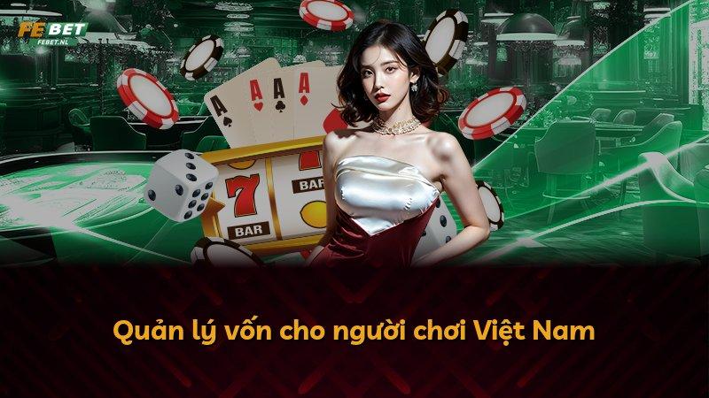 Quản lý vốn cho người chơi Việt Nam