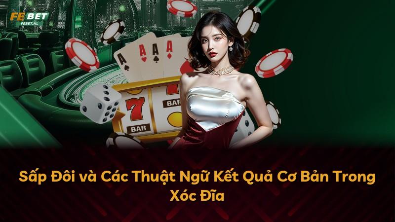 Sấp Đôi và Các Thuật Ngữ Kết Quả Cơ Bản Trong Xóc Đĩa