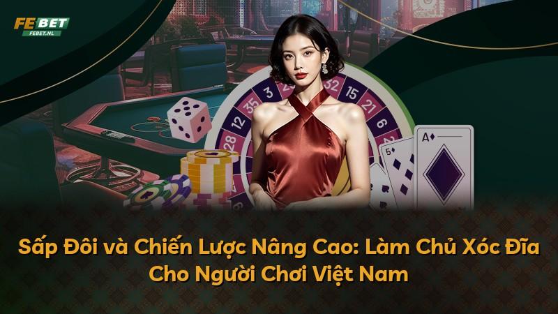 Sấp Đôi và Chiến Lược Nâng Cao: Làm Chủ Xóc Đĩa Cho Người Chơi Việt Nam