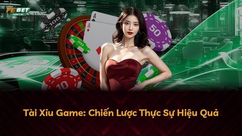 Tài Xỉu Game: Chiến Lược Thực Sự Hiệu Quả