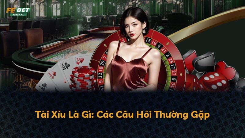 Tài Xỉu Là Gì: Các Câu Hỏi Thường Gặp
