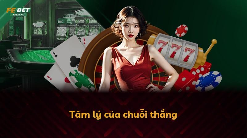Tâm lý của chuỗi thắng