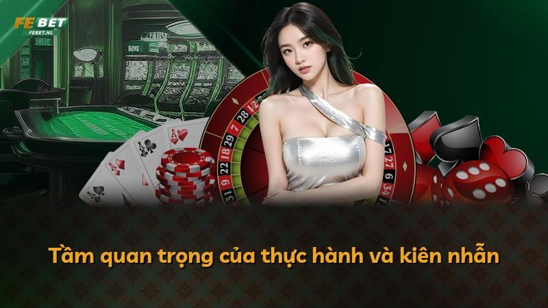 Tầm quan trọng của thực hành và kiên nhẫn