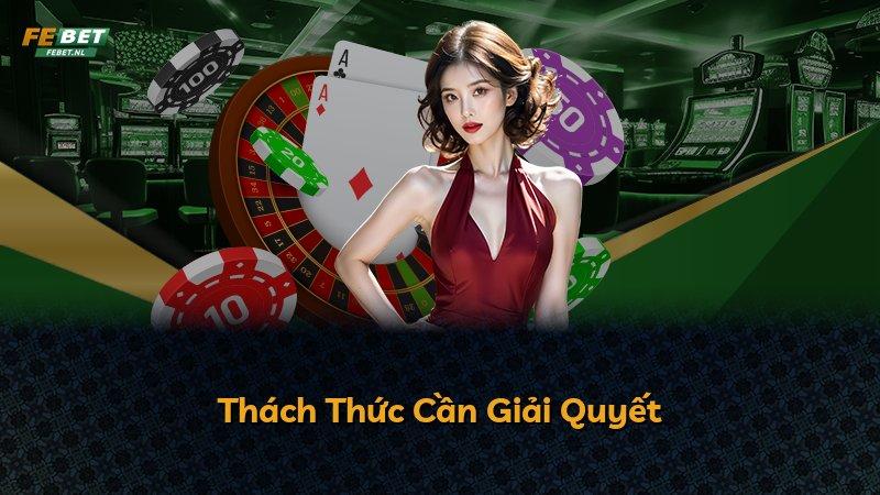 Thách Thức Cần Giải Quyết