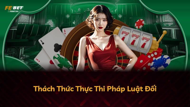 Thách Thức Thực Thi Pháp Luật Đối