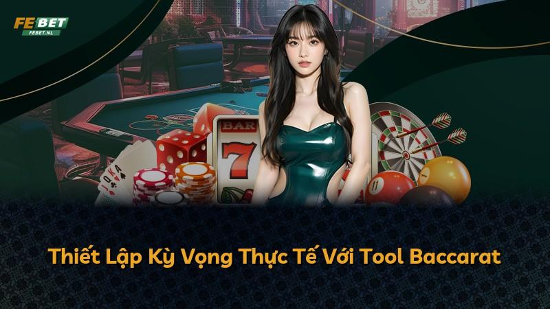 Thiết Lập Kỳ Vọng Thực Tế Với Tool Baccarat