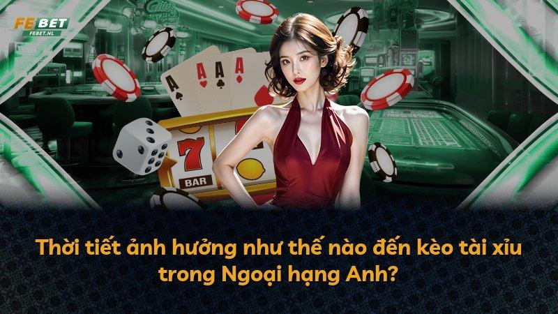 Thời tiết ảnh hưởng như thế nào đến kèo tài xỉu trong Ngoại hạng Anh?