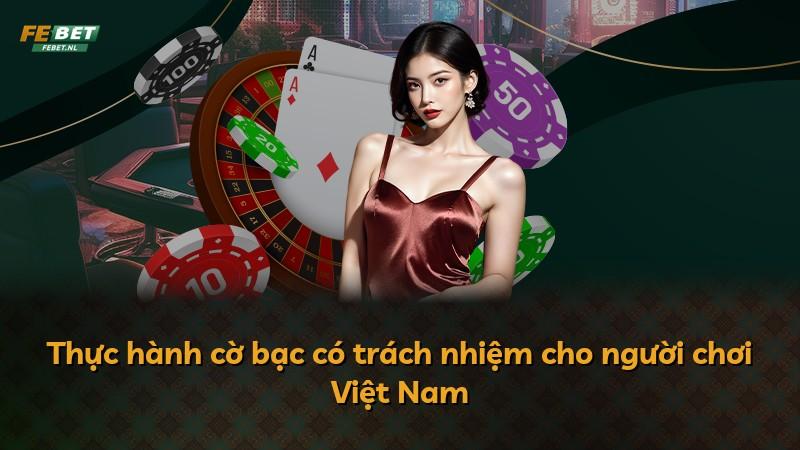Thực hành cờ bạc có trách nhiệm cho người chơi Việt Nam