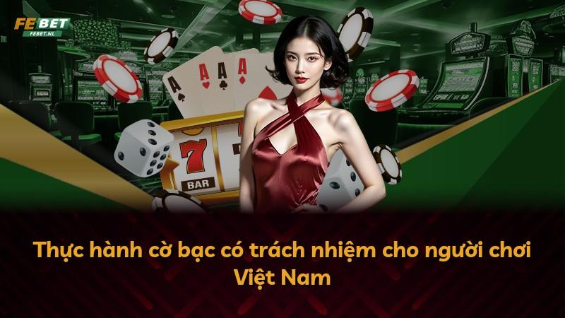 Thực hành cờ bạc có trách nhiệm cho người chơi Việt Nam