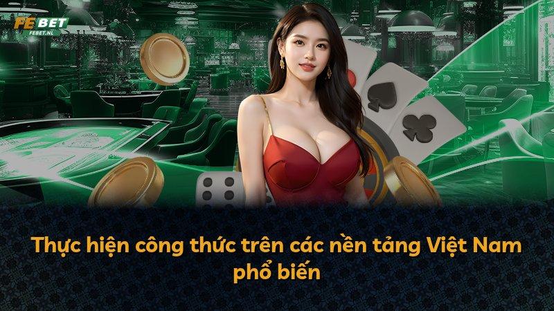 Thực hiện công thức trên các nền tảng Việt Nam phổ biến