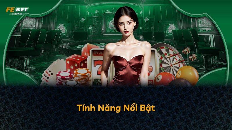 Tính Năng Nổi Bật