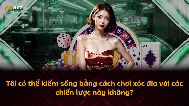 Tôi có thể kiếm sống bằng cách chơi xóc đĩa với các chiến lược này không?