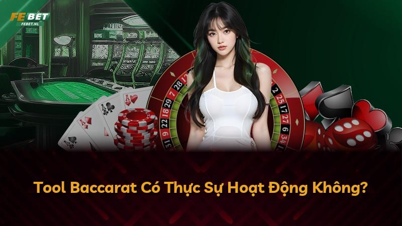 Tool Baccarat Có Thực Sự Hoạt Động Không?