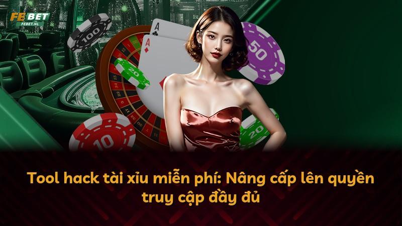 Tool hack tài xỉu miễn phí: Nâng cấp lên quyền truy cập đầy đủ