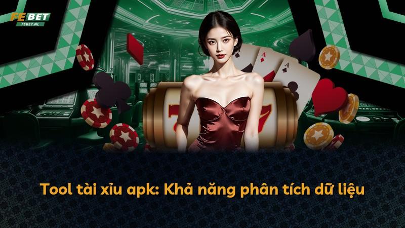 Tool tài xỉu apk: Khả năng phân tích dữ liệu