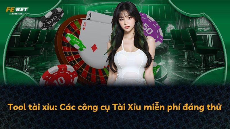 Tool tài xỉu: Các công cụ Tài Xỉu miễn phí đáng thử