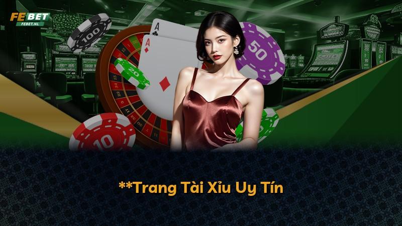 **Trang Tài Xỉu Uy Tín