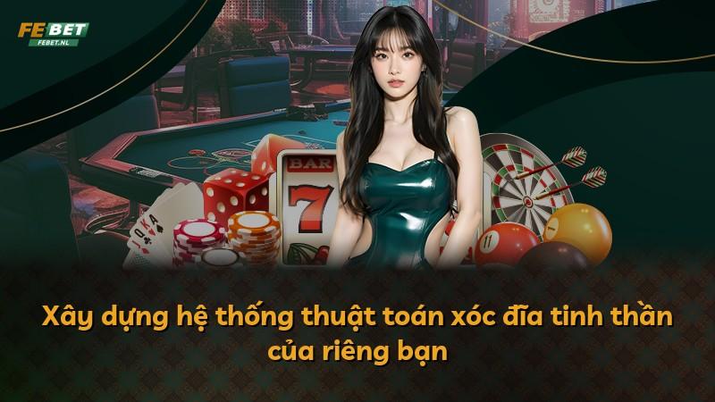 Xây dựng hệ thống thuật toán xóc đĩa tinh thần của riêng bạn