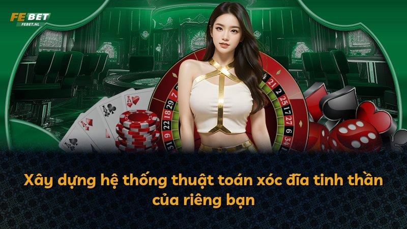 Xây dựng hệ thống thuật toán xóc đĩa tinh thần của riêng bạn