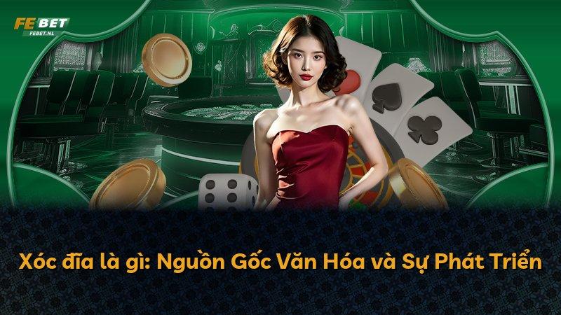 Xóc đĩa là gì: Nguồn Gốc Văn Hóa và Sự Phát Triển